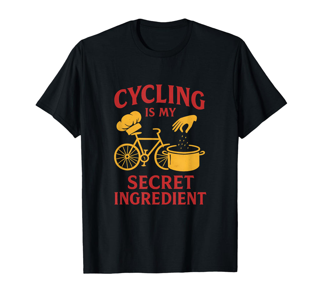 Cycling Is My Secret Ingredient Chef Bike T-Shirt - Unique Graphic Unisex - T-Shirt, Sweatshirt, Hoodie