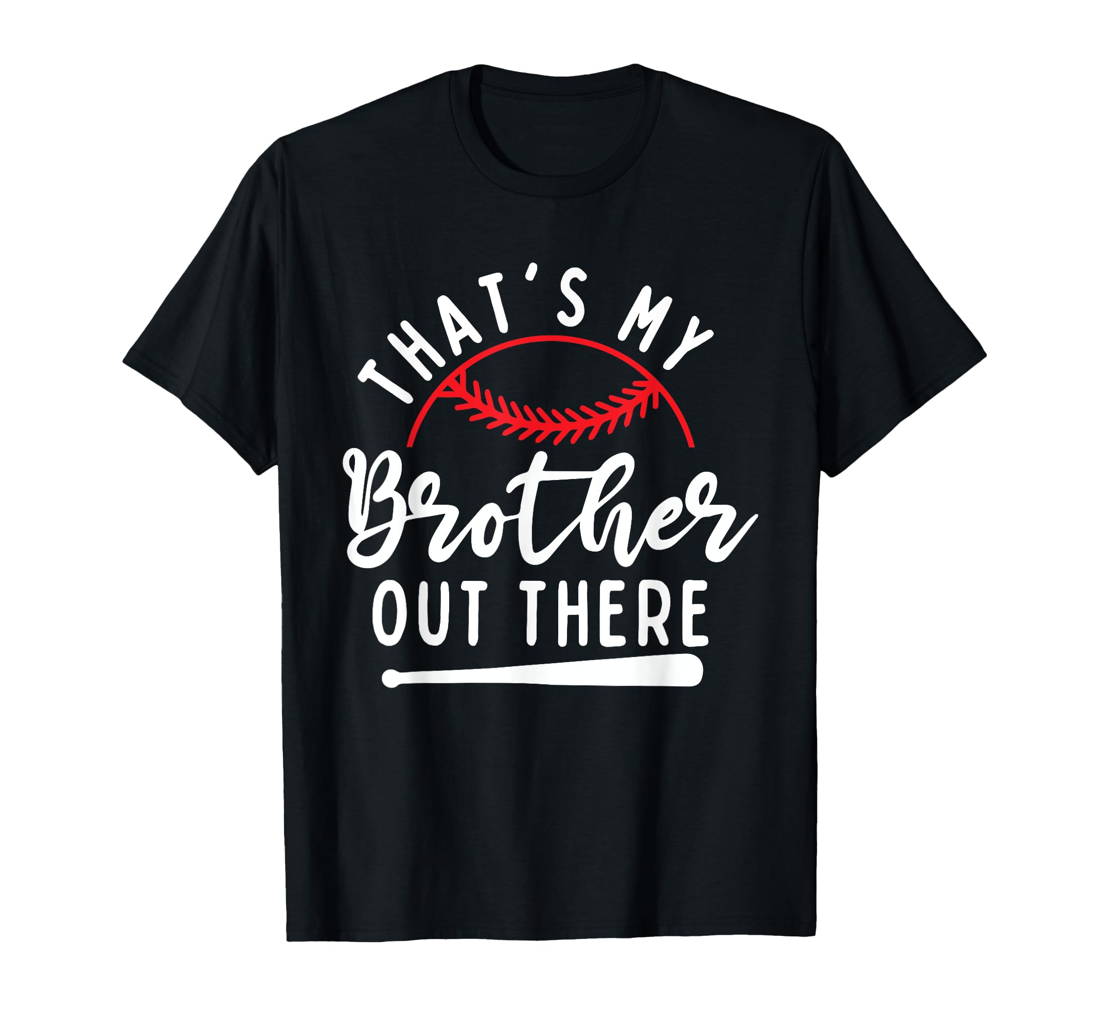 Thats My Brother Out There Baseball T-Shirt - Aesthetic Graphic for Adults - T-Shirt, Sweatshirt, Hoodie