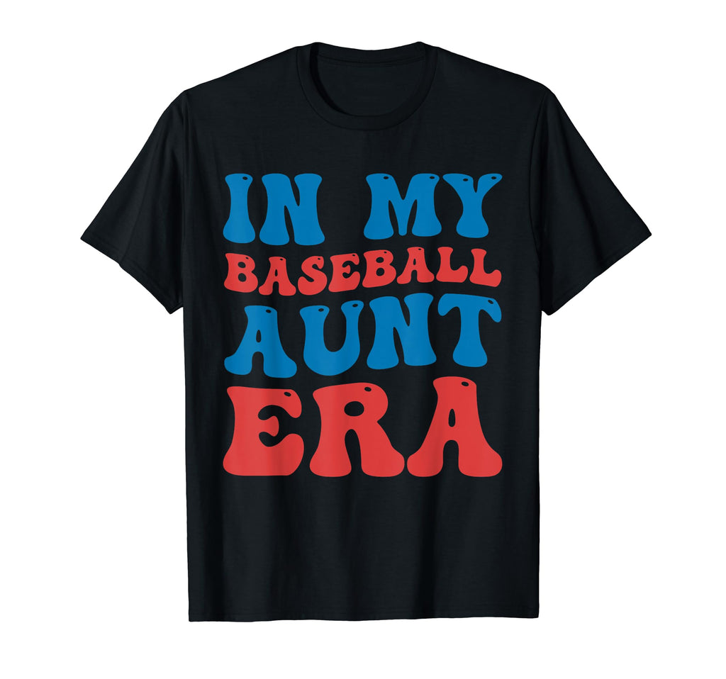 My Baseball Aunt Era Funny T-Shirt - Casual Everyday Wear for Adults - T-Shirt, Sweatshirt, Hoodie