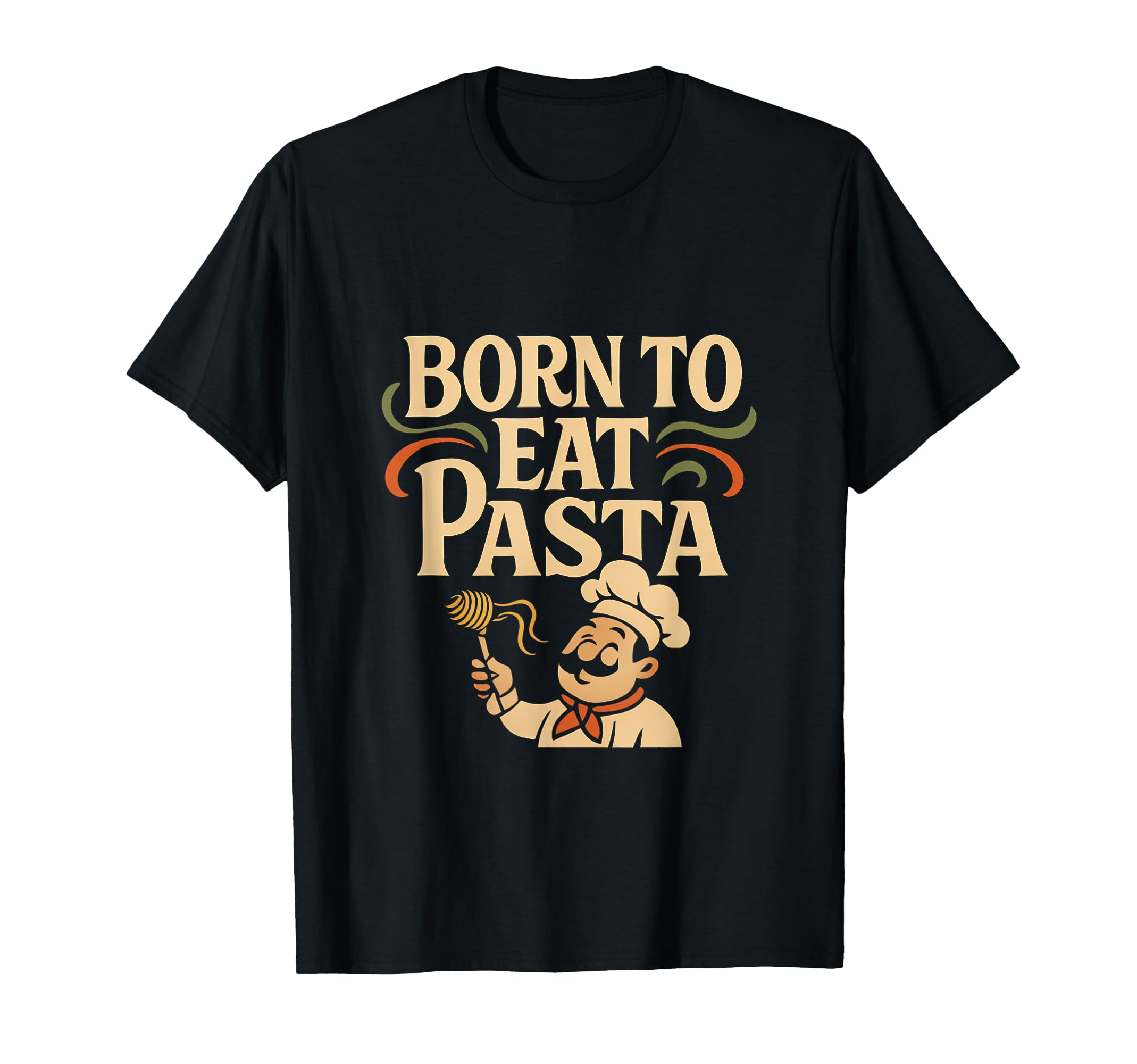 Born To Eat Pasta Diner Pun Dad Joke T-Shirt - Graphic Print Unisex - T-Shirt, Sweatshirt, Hoodie