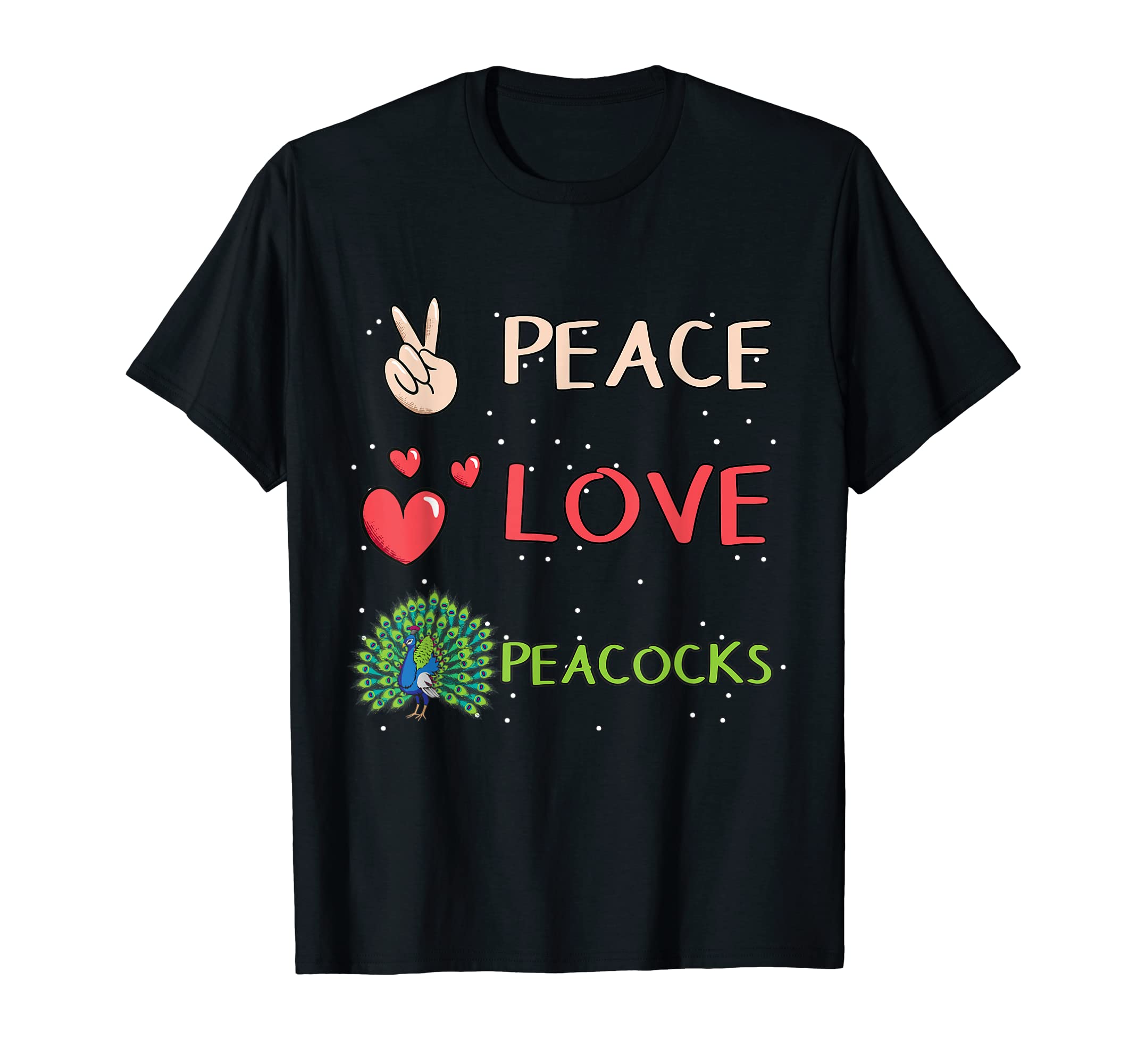 Peacock Bird Peace Love Peacocks T-Shirt - Novelty Apparel Unisex - T-Shirt, Sweatshirt, Hoodie