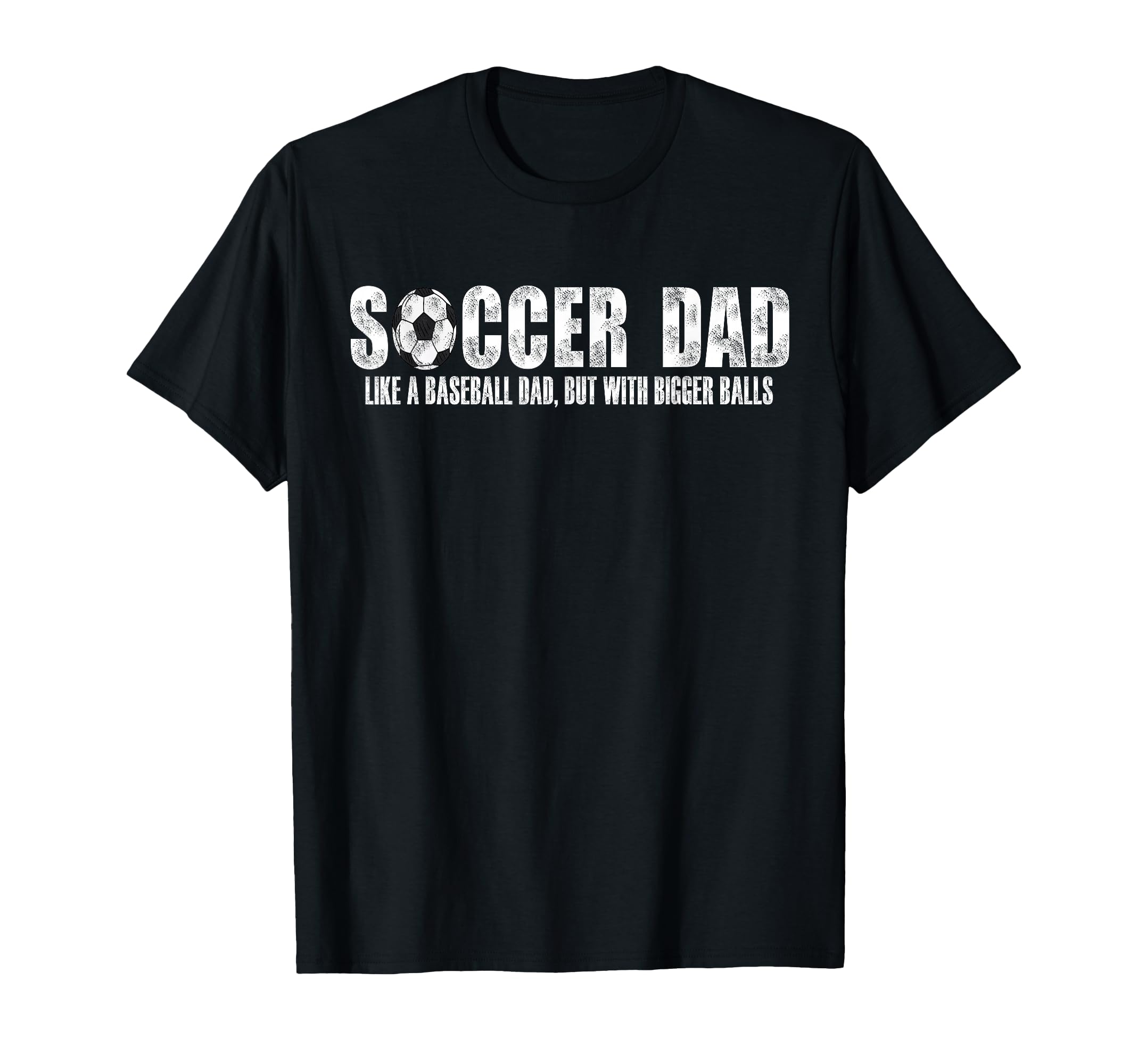 Soccer Dad Like Baseball Dad But T-Shirt - Streetwear Style for Adults - T-Shirt, Sweatshirt, Hoodie