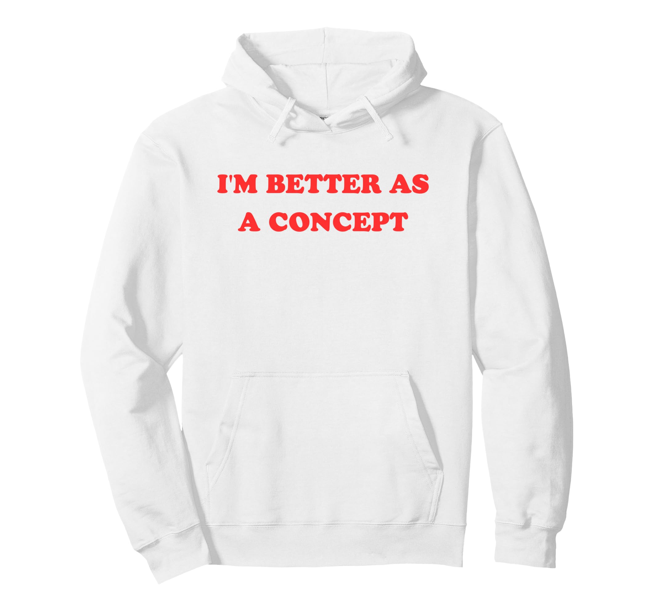 Im Better As Concept Meme Y2K Ironic Hoodie - Streetwear Style for Adults - T-Shirt, Sweatshirt, Hoodie