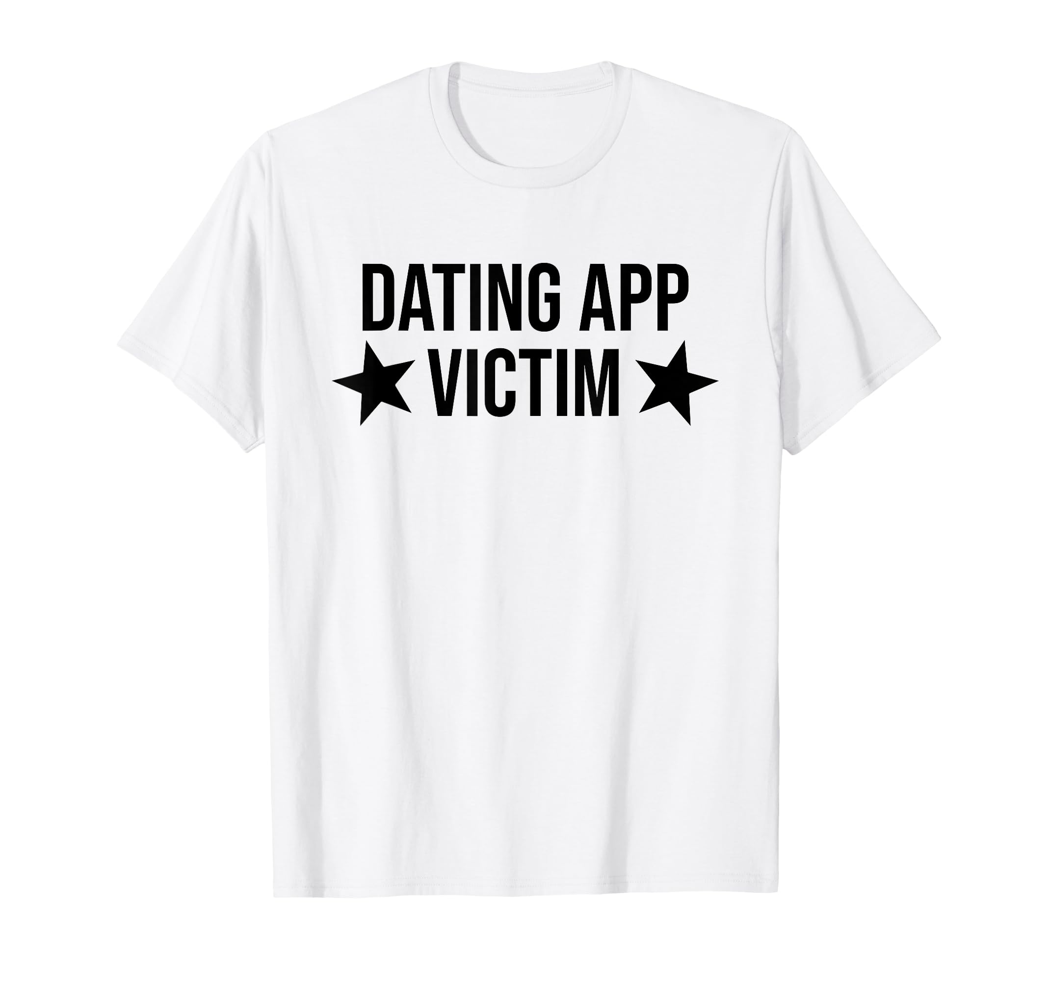 Dating App Victim Funny Y2K T-Shirt - Fun Novelty Design for Adults - T-Shirt, Sweatshirt, Hoodie