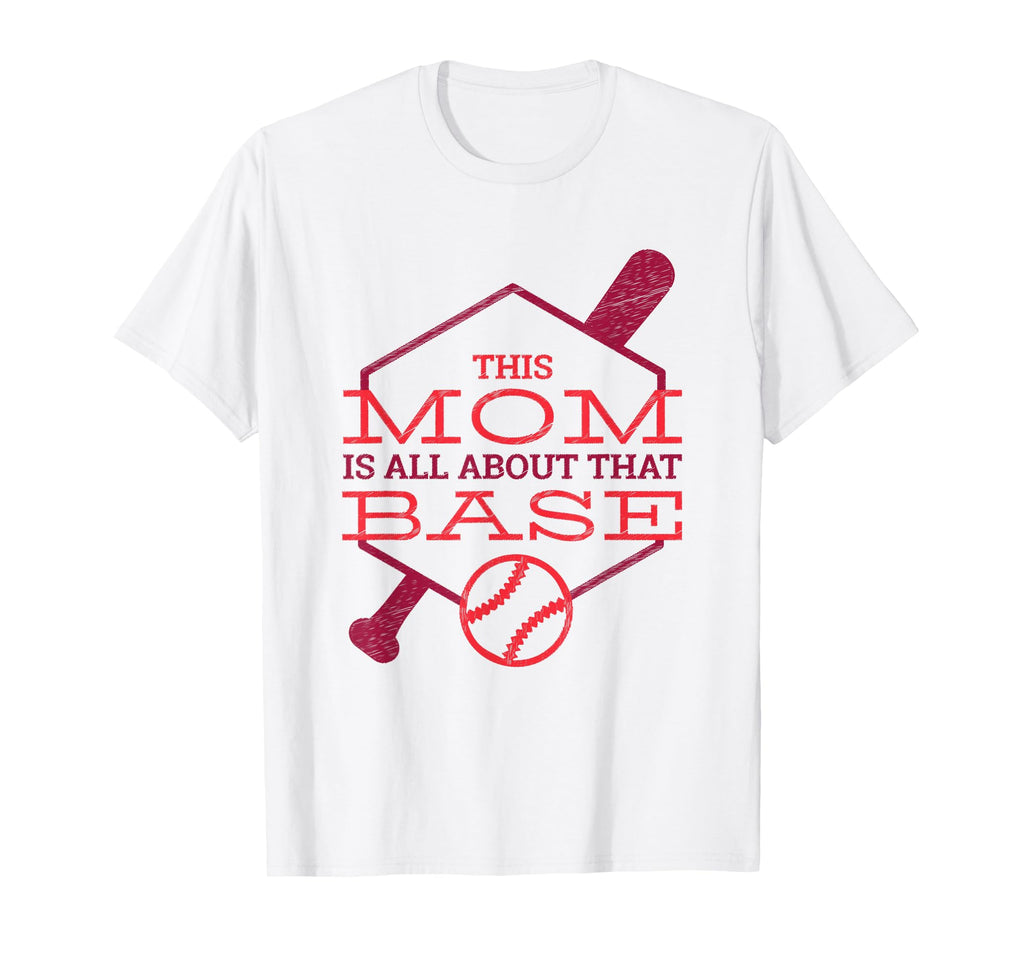 This Mom Is All About That Base Funny T-Shirt - Fun Novelty Design Unisex - T-Shirt, Sweatshirt, Hoodie