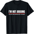 I'm Not Arguing Merchandise - Adult & Kids T-Shirts, Sweatshirts & Hoodies apparel design preview 1