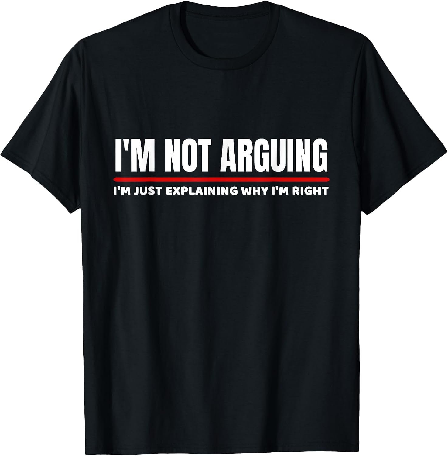 I'm Not Arguing Merchandise - Adult & Kids T-Shirts, Sweatshirts & Hoodies apparel design preview 1