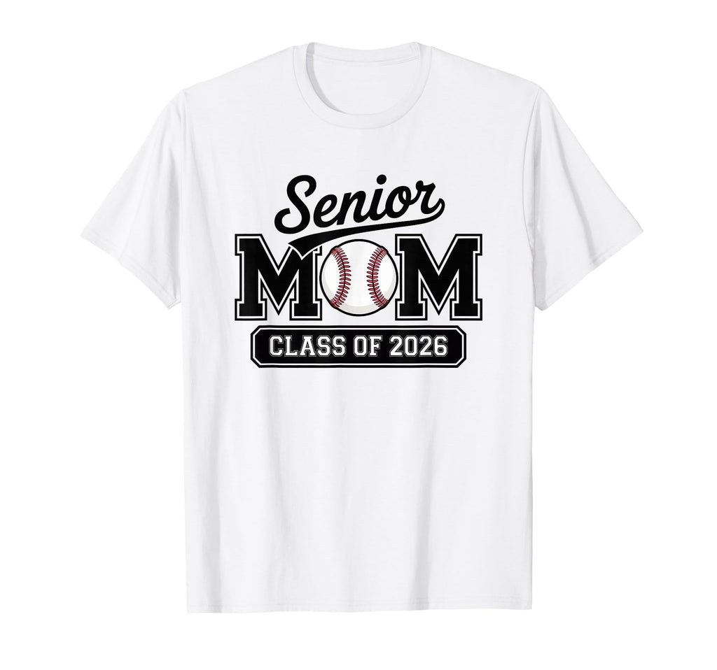 Senior Mom Baseball Class 2026 Support T-Shirt - Trendy Graphic Men Women - T-Shirt, Sweatshirt, Hoodie