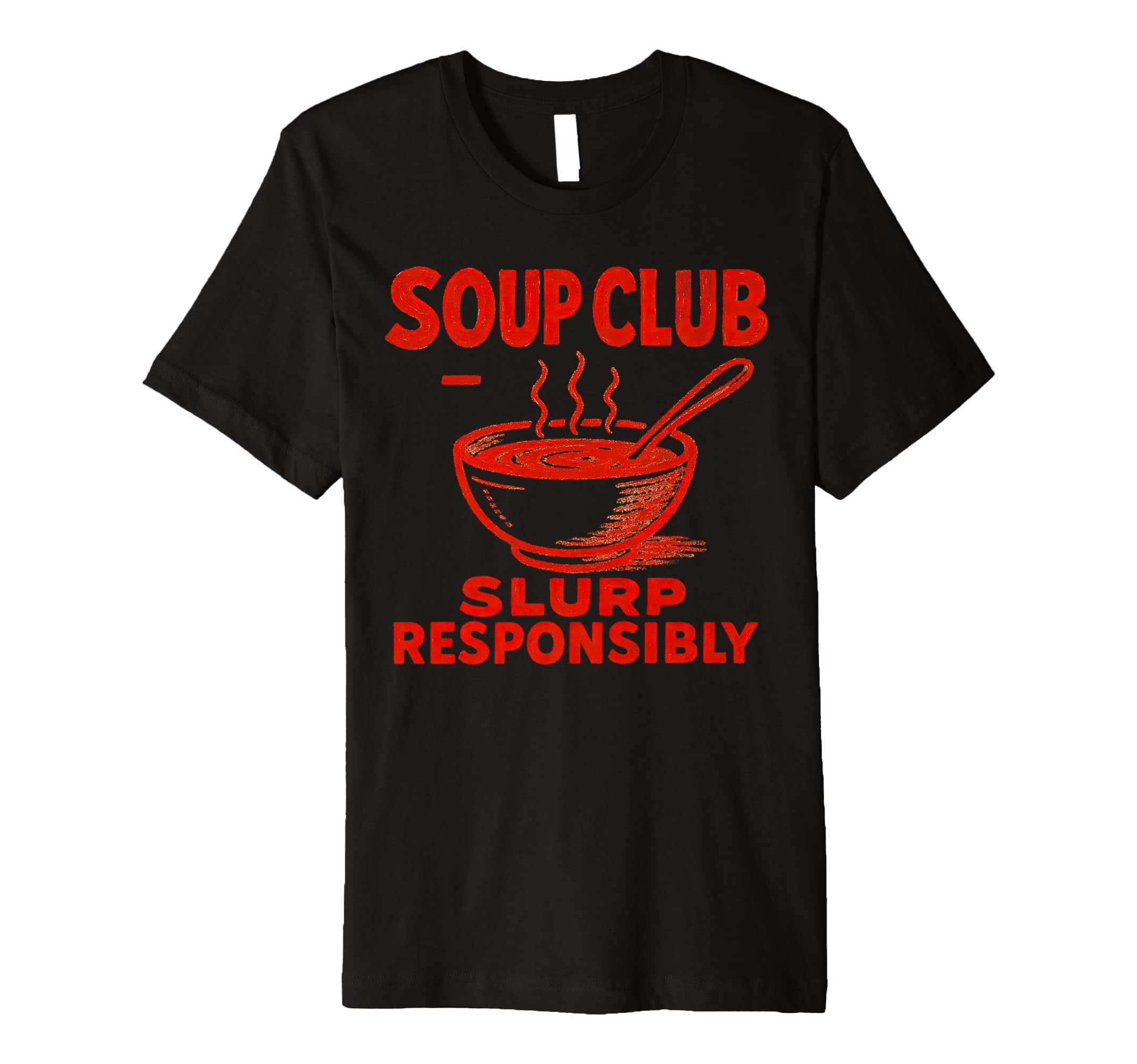 Soup Club Slurp Responsibly Diner Cozy T-Shirt - Novelty Apparel Unisex - T-Shirt, Sweatshirt, Hoodie