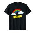 Personal Funny Sarcastic Rainbow T-Shirt - Aesthetic Graphic Unisex - T-Shirt, Sweatshirt, Hoodie