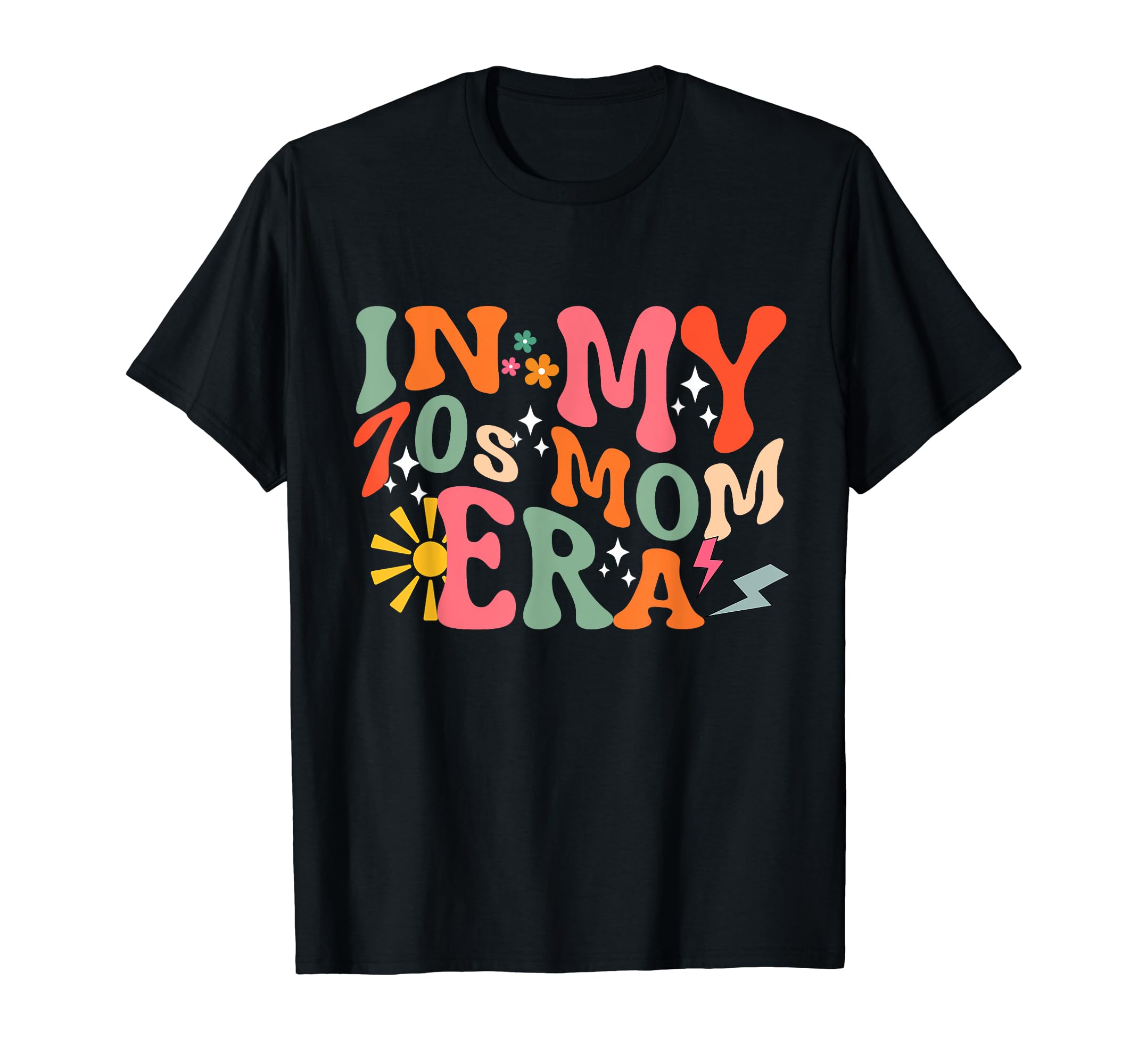 My 70S Mom Era 1970S Funny T-Shirt - Custom Art Print Unisex - T-Shirt, Sweatshirt, Hoodie