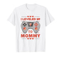 I Leveled Up To Mommy First Mothers T-Shirt - Streetwear Style for Adults - T-Shirt, Sweatshirt, Hoodie