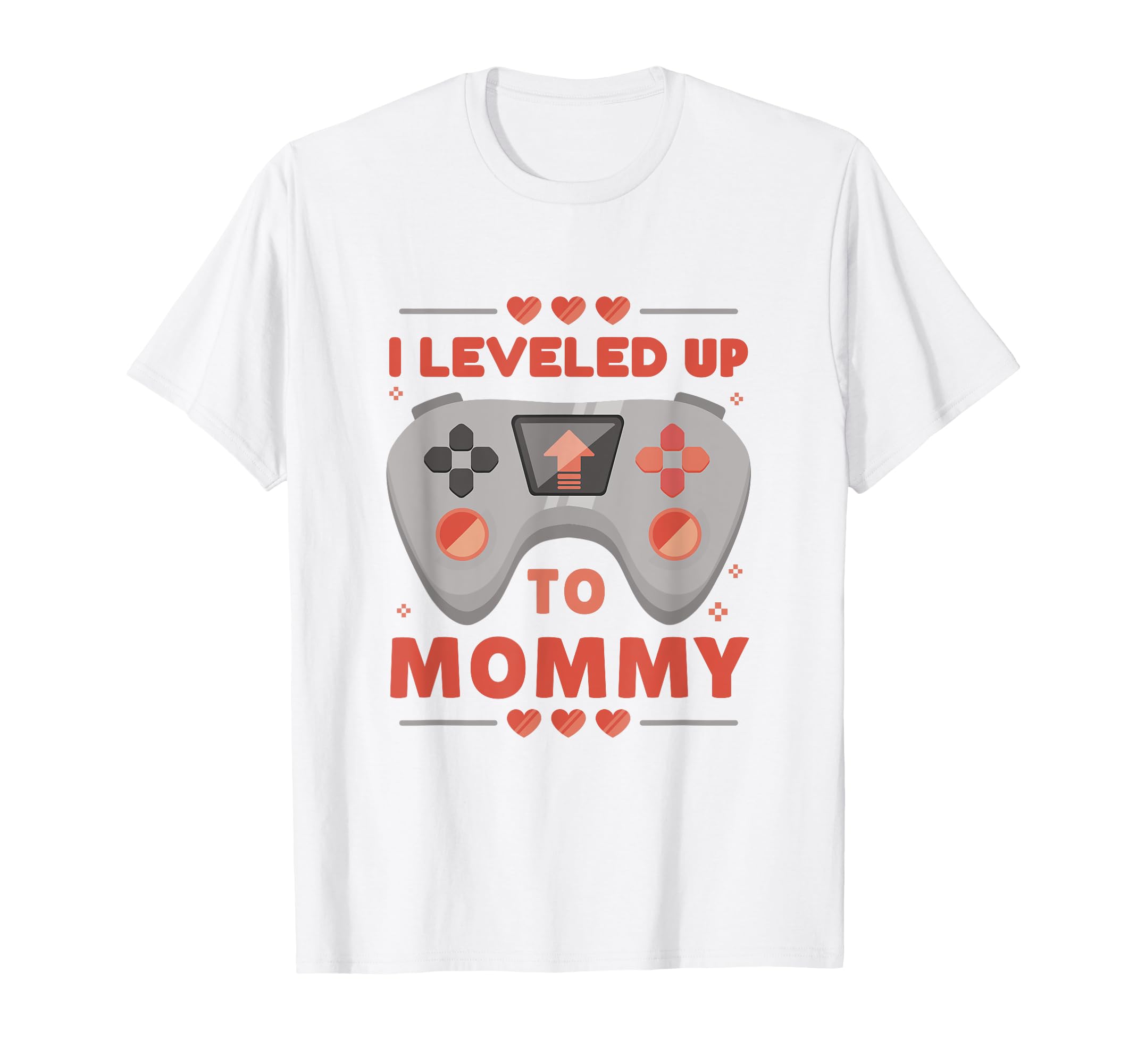 I Leveled Up To Mommy First Mothers T-Shirt - Streetwear Style for Adults - T-Shirt, Sweatshirt, Hoodie