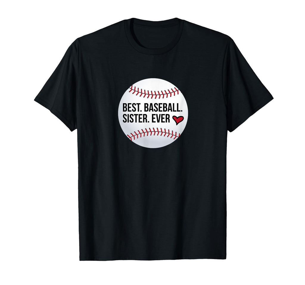 Sister Baseball Best Ever W Ball N T-Shirt - Custom Art Print Men Women - T-Shirt, Sweatshirt, Hoodie