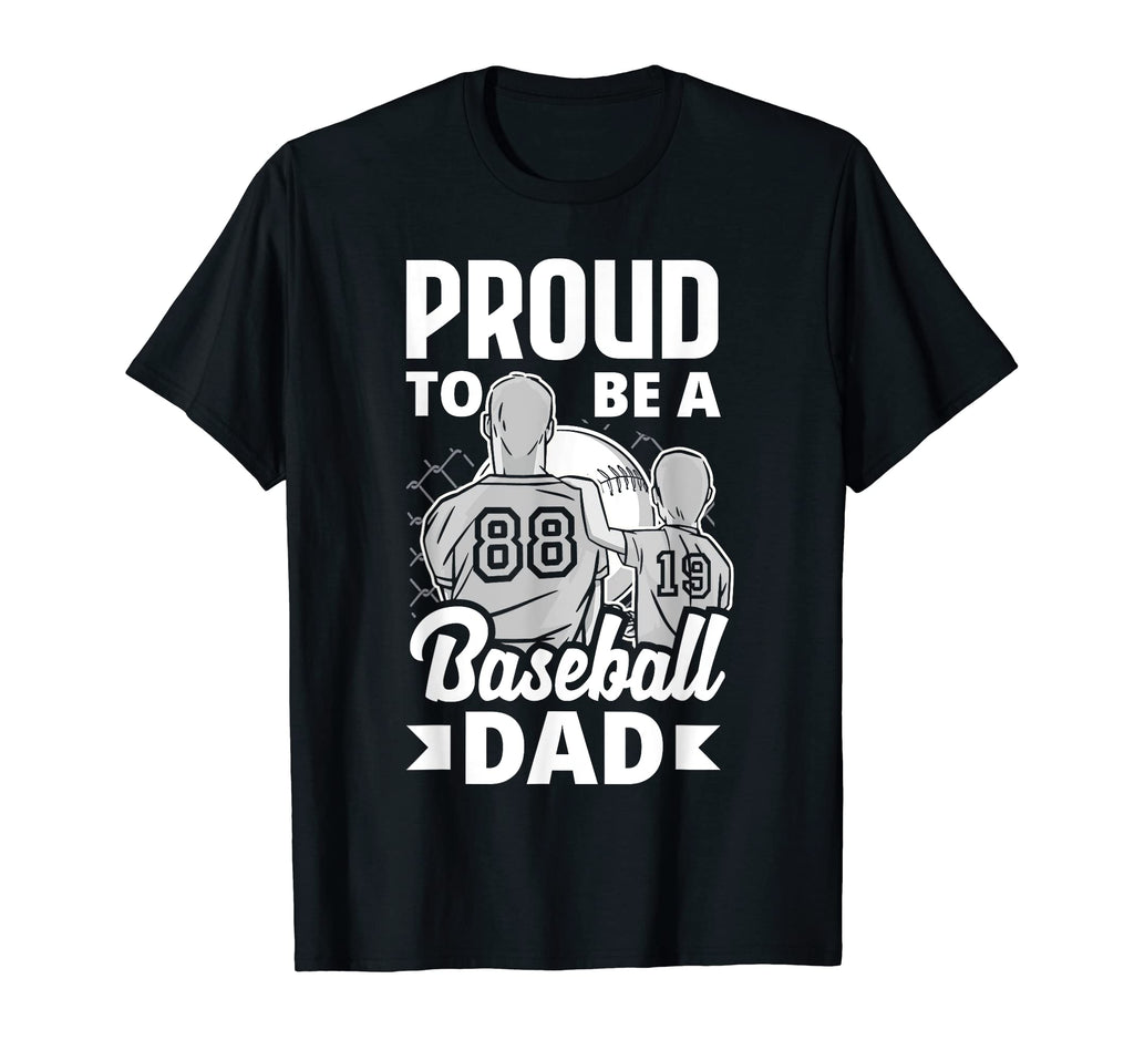 Proud To Be Baseball Dad Fathers Day T-Shirt - Unique Graphic Men Women - T-Shirt, Sweatshirt, Hoodie