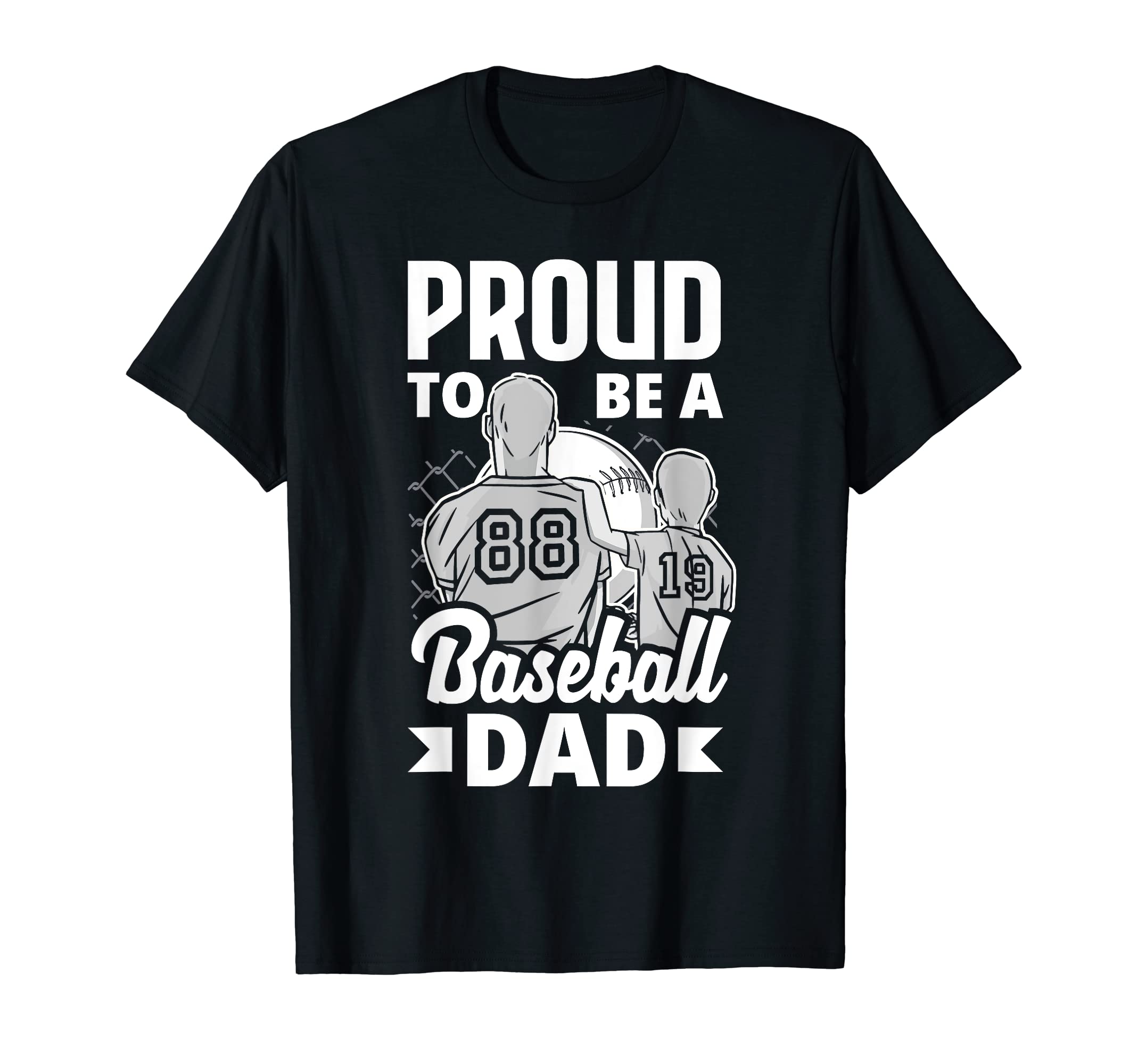 Proud To Be Baseball Dad Fathers Day T-Shirt - Unique Graphic Men Women - T-Shirt, Sweatshirt, Hoodie
