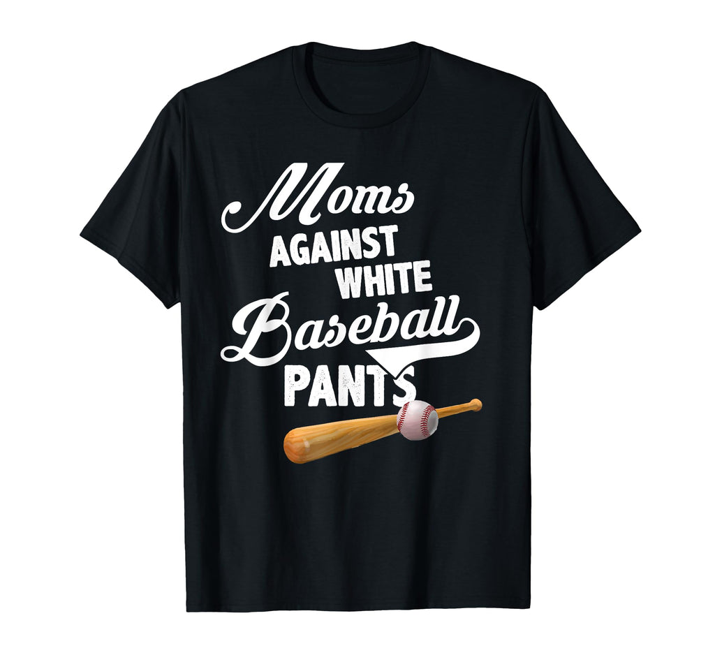 Moms Against White Baseball Pants T-Shirt - Graphic Print for Adults - T-Shirt, Sweatshirt, Hoodie