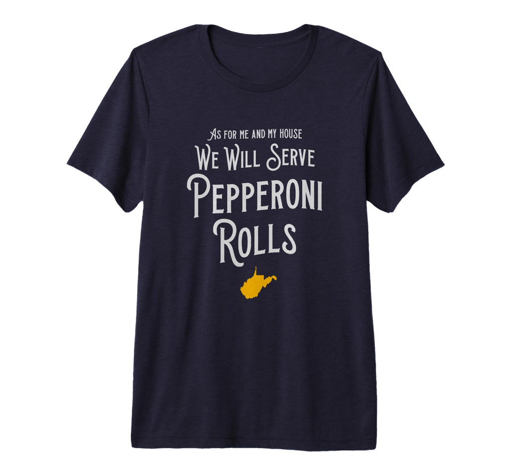 Pepperoni Rolls West Virginia Wv T-Shirt - Streetwear Style Men Women - T-Shirt, Sweatshirt, Hoodie
