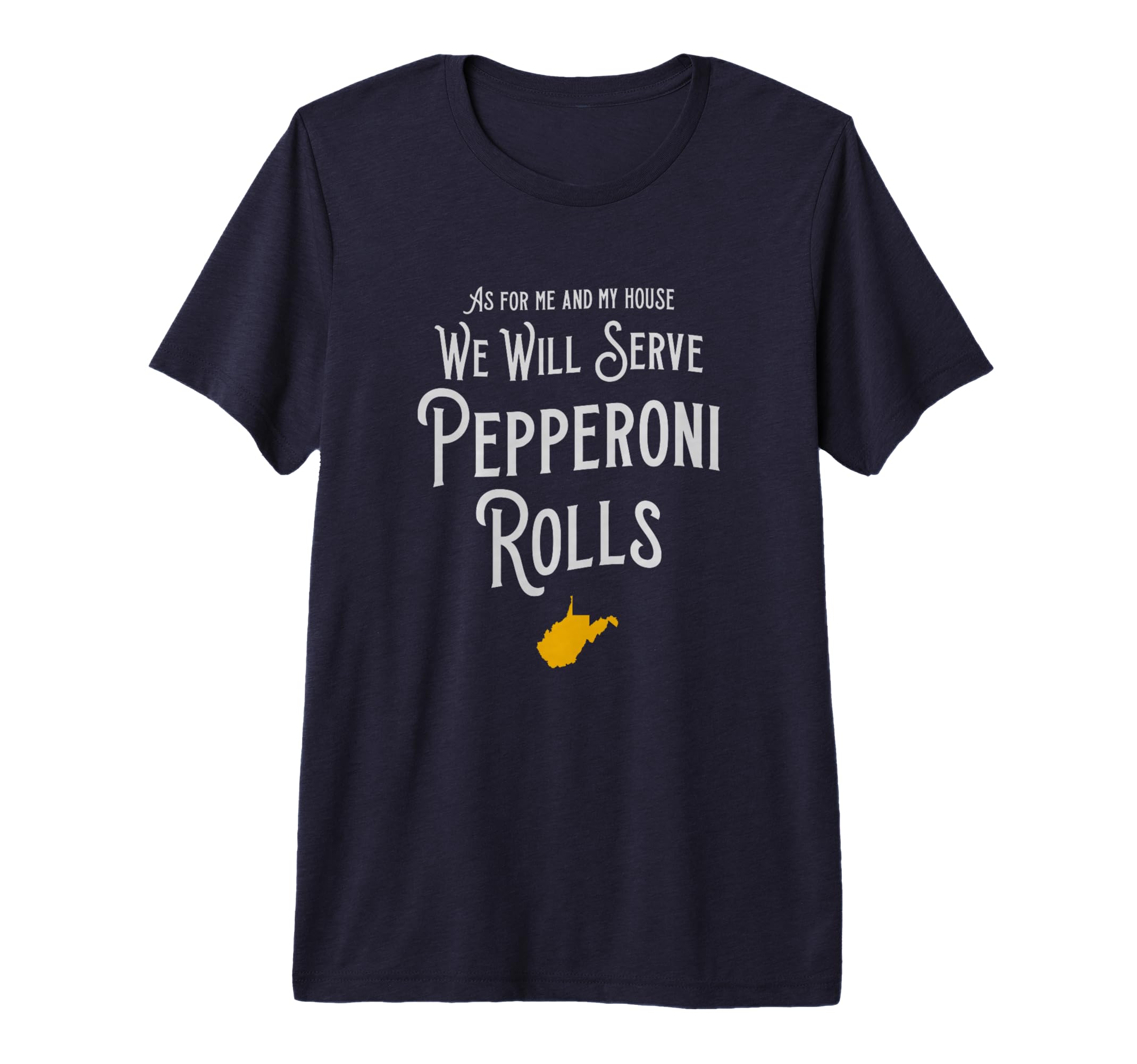 Pepperoni Rolls West Virginia Wv T-Shirt - Streetwear Style Men Women - T-Shirt, Sweatshirt, Hoodie