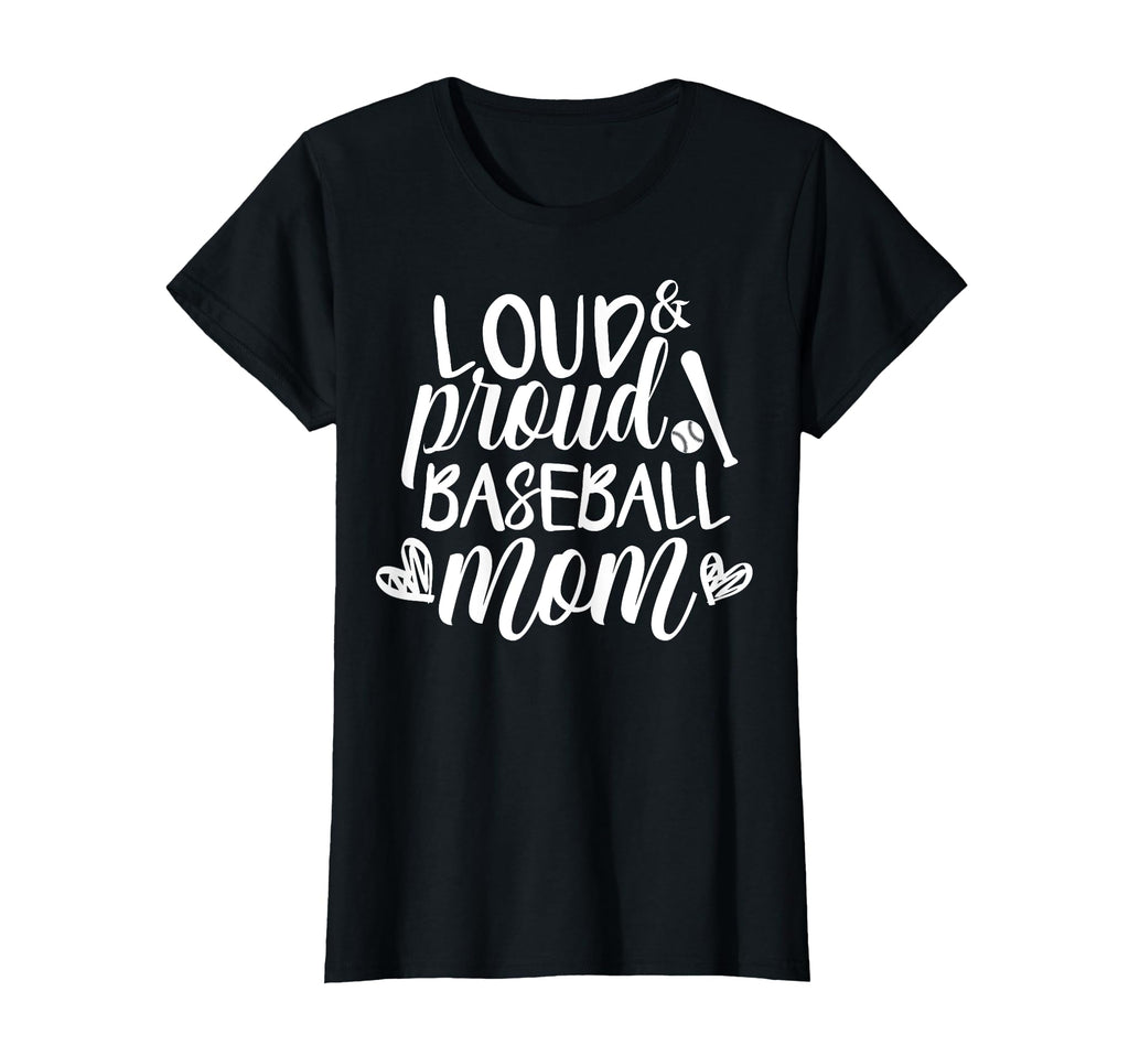 Loud Proud Baseball Mom Funny Sport T-Shirt - Graphic Print Men Women - T-Shirt, Sweatshirt, Hoodie