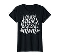 Loud Proud Baseball Mom Funny Sport T-Shirt - Graphic Print Men Women - T-Shirt, Sweatshirt, Hoodie