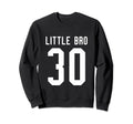 Number 30 Little Bro Biggest Fan Sweatshirt - Trendy Graphic Unisex - T-Shirt, Sweatshirt, Hoodie