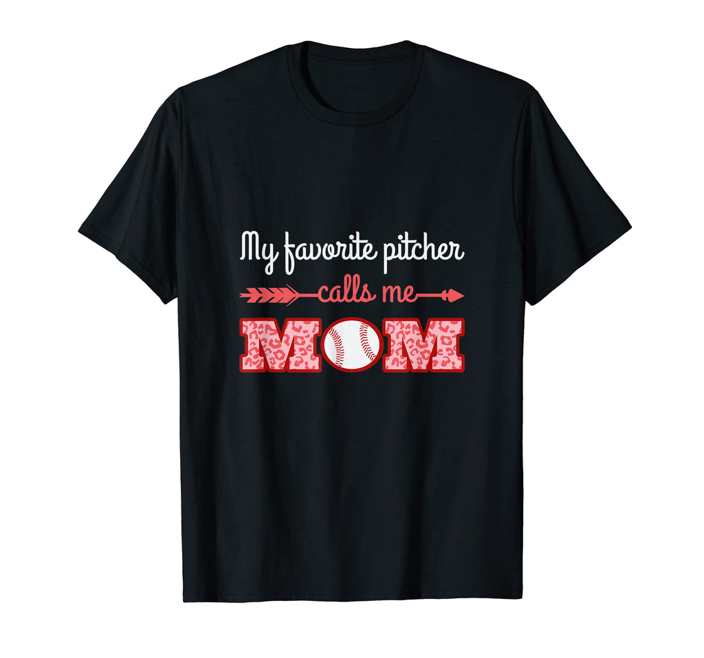My Favorite Pitcher Calls Me Mom Baseball T-Shirt - Novelty Apparel Unisex - T-Shirt, Sweatshirt, Hoodie