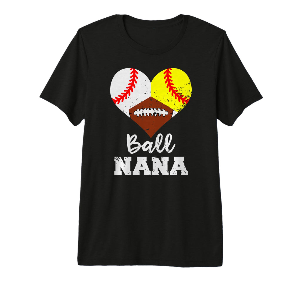 Ball Nana Funny Baseball Softball T-Shirt - Custom Art Print for Adults - T-Shirt, Sweatshirt, Hoodie