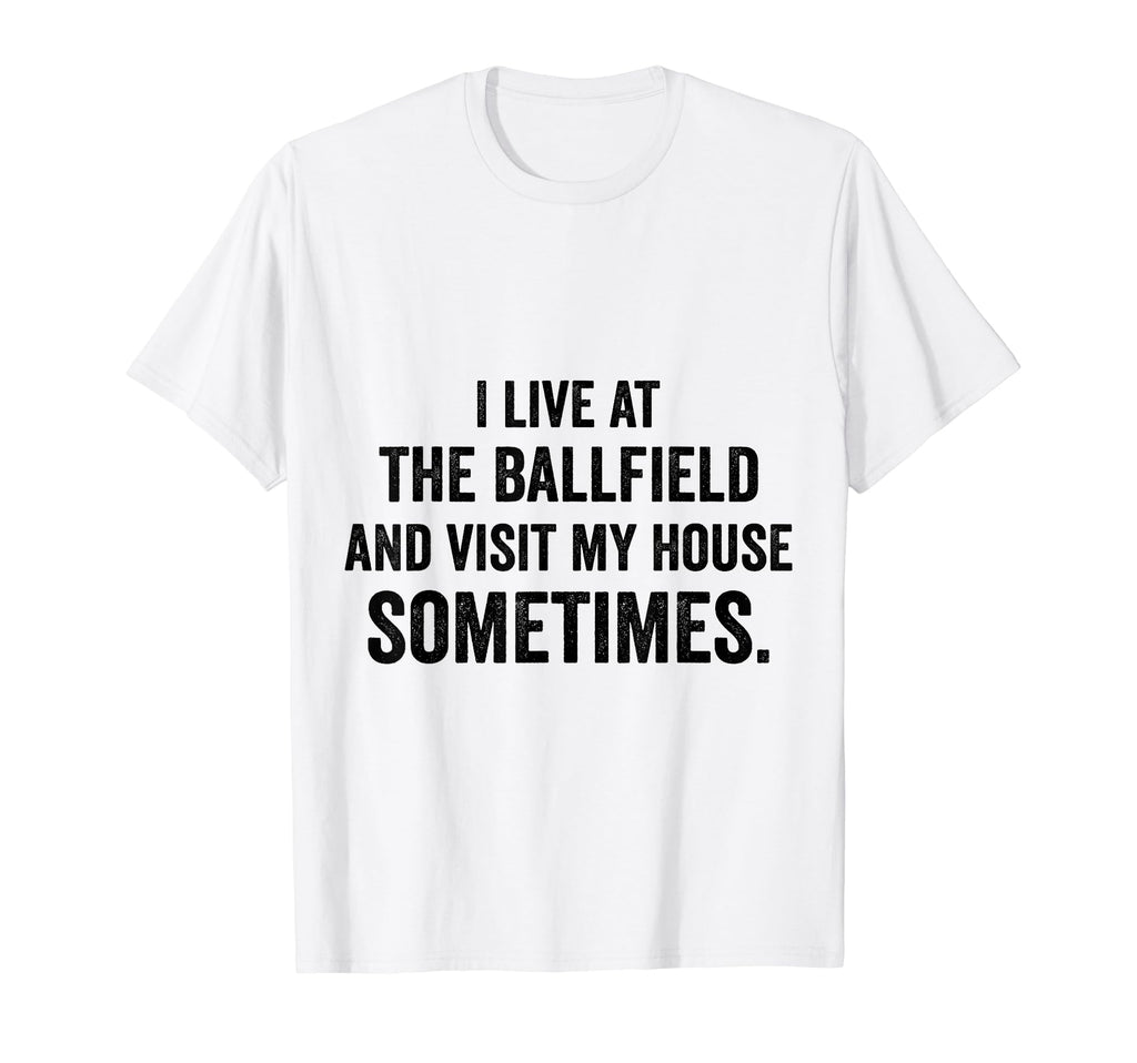Live Ballfield Funny Baseball Softball T-Shirt - Unique Graphic for Adults - T-Shirt, Sweatshirt, Hoodie