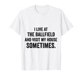 Live Ballfield Funny Baseball Softball T-Shirt - Unique Graphic for Adults - T-Shirt, Sweatshirt, Hoodie