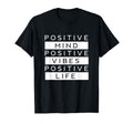Positive Mind Vibes And Life Love T-Shirt - Trendy Graphic for Adults - T-Shirt, Sweatshirt, Hoodie