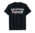 Ballpark Papaw Baseball Papaw Baseball T-Shirt - Unique Graphic Unisex - T-Shirt, Sweatshirt, Hoodie