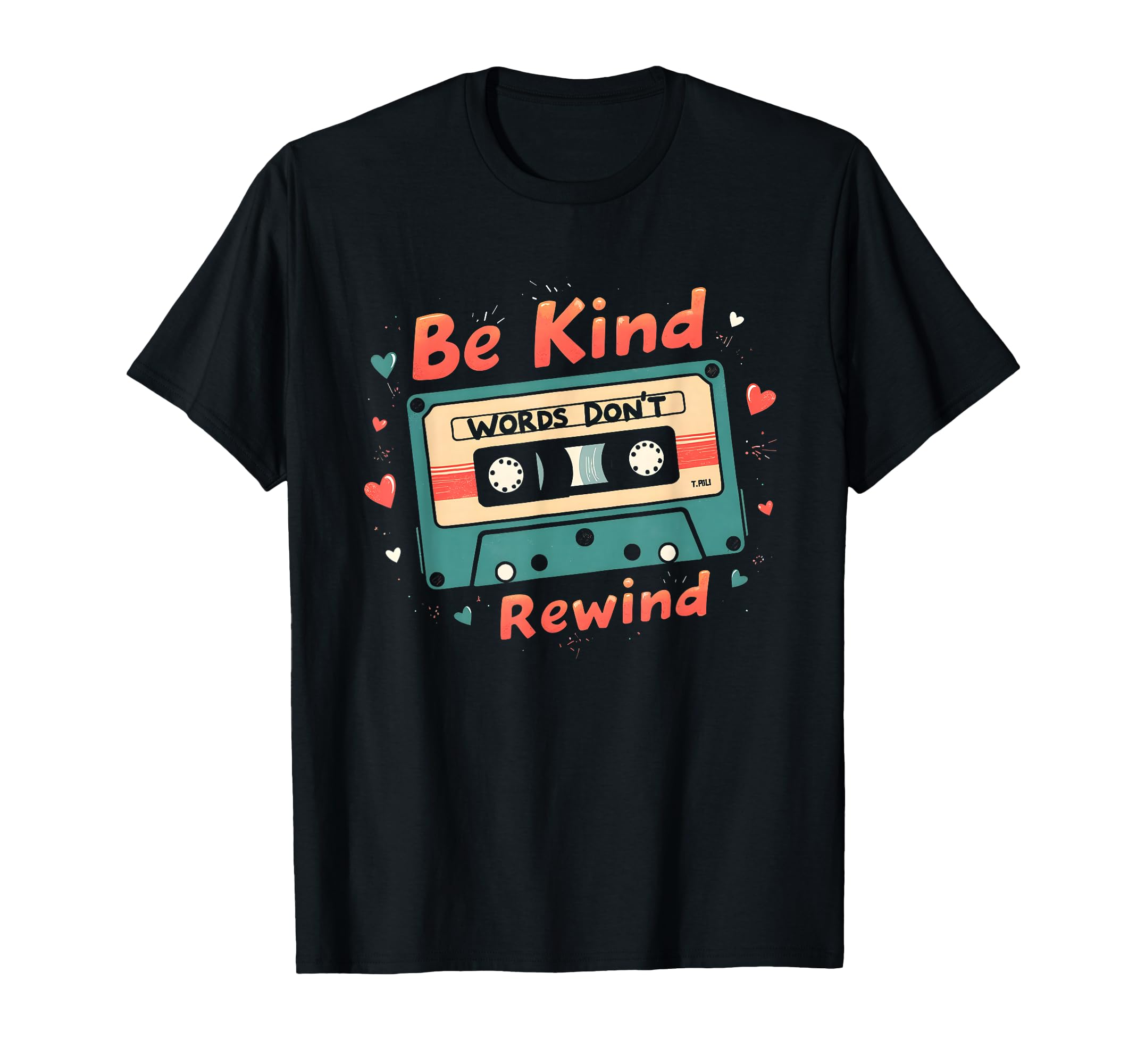 Nostalgic 80S 90S Be Kind Words T-Shirt - Casual Everyday Wear Men Women - T-Shirt, Sweatshirt, Hoodie