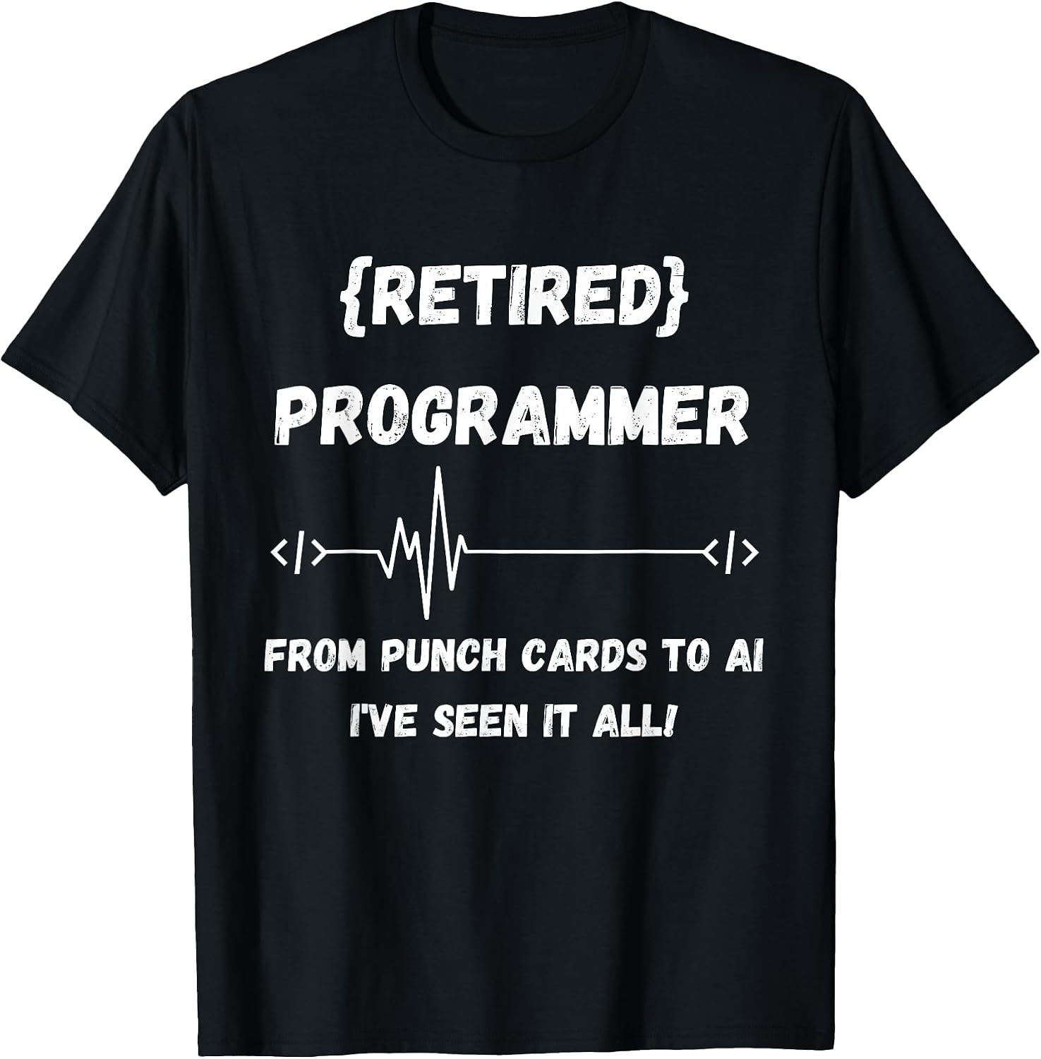 From Punch Cards to AI, I've Seen It All! - Adult & Kids T-Shirts, Sweatshirts & Hoodies apparel design preview 1