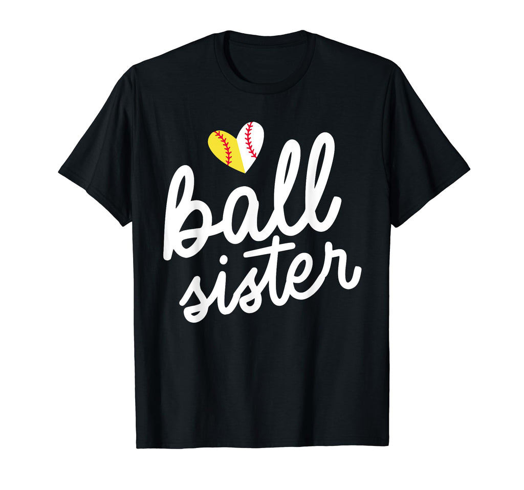 Baseball And Softball Sister Funny Ball T-Shirt - Streetwear Style Unisex - T-Shirt, Sweatshirt, Hoodie