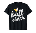 Baseball And Softball Sister Funny Ball T-Shirt - Streetwear Style Unisex - T-Shirt, Sweatshirt, Hoodie