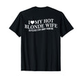 I Love My Hot Blonde Wife Funny Husband T-Shirt - Aesthetic Graphic Unisex - T-Shirt, Sweatshirt, Hoodie