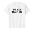 Ive Been Nasty Y2K Aesthetic T-Shirt - Trendy Graphic for Adults - T-Shirt, Sweatshirt, Hoodie