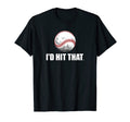 Id Hit That Baseball Baseball Player T-Shirt - Unique Graphic for Adults - T-Shirt, Sweatshirt, Hoodie