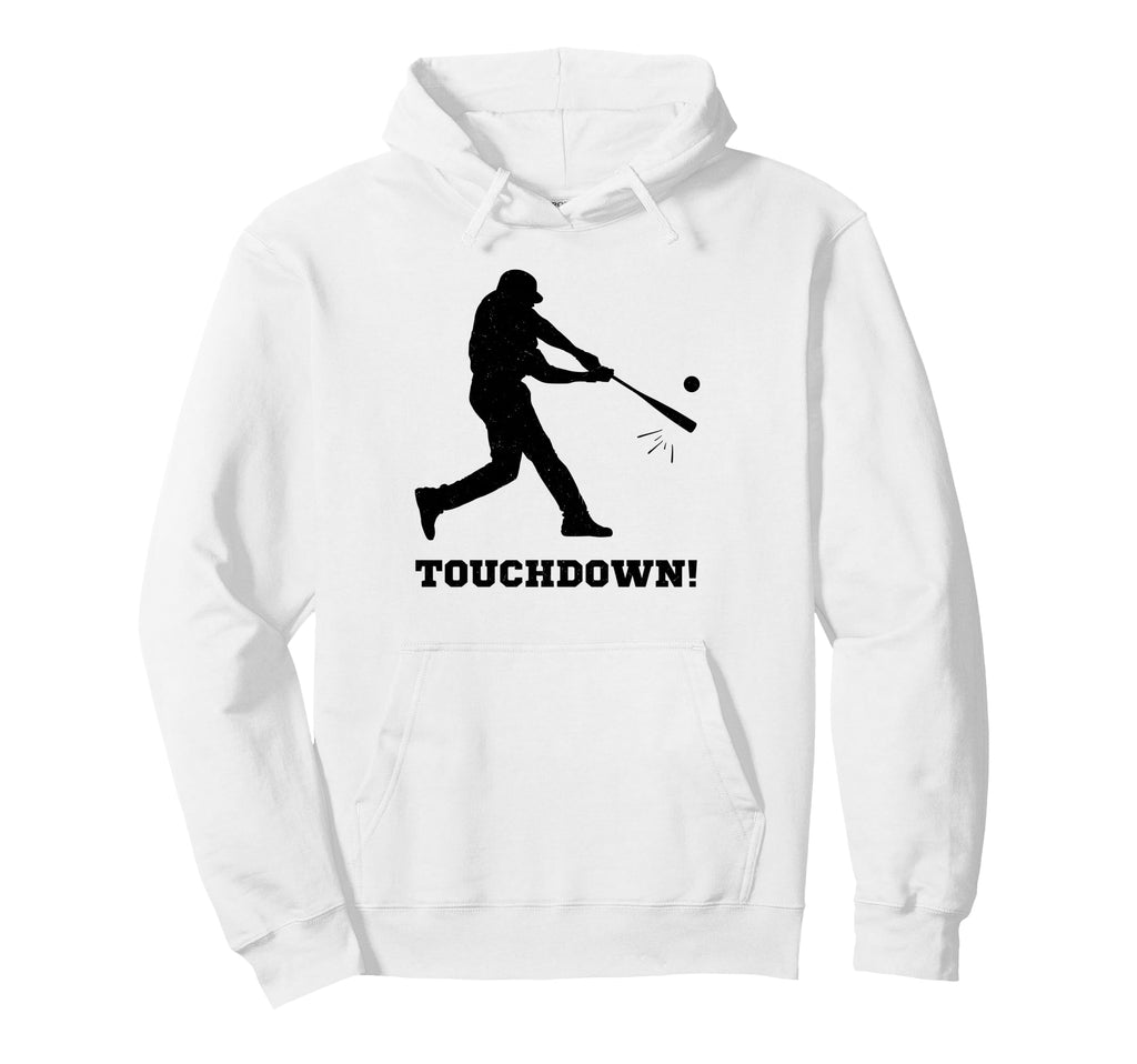 Touchdown Funny Baseball Batter Hoodie - Fun Novelty Design Men Women - T-Shirt, Sweatshirt, Hoodie