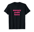 Money Cash Hoes Y2K Aesthetic T-Shirt - Aesthetic Graphic Men Women - T-Shirt, Sweatshirt, Hoodie