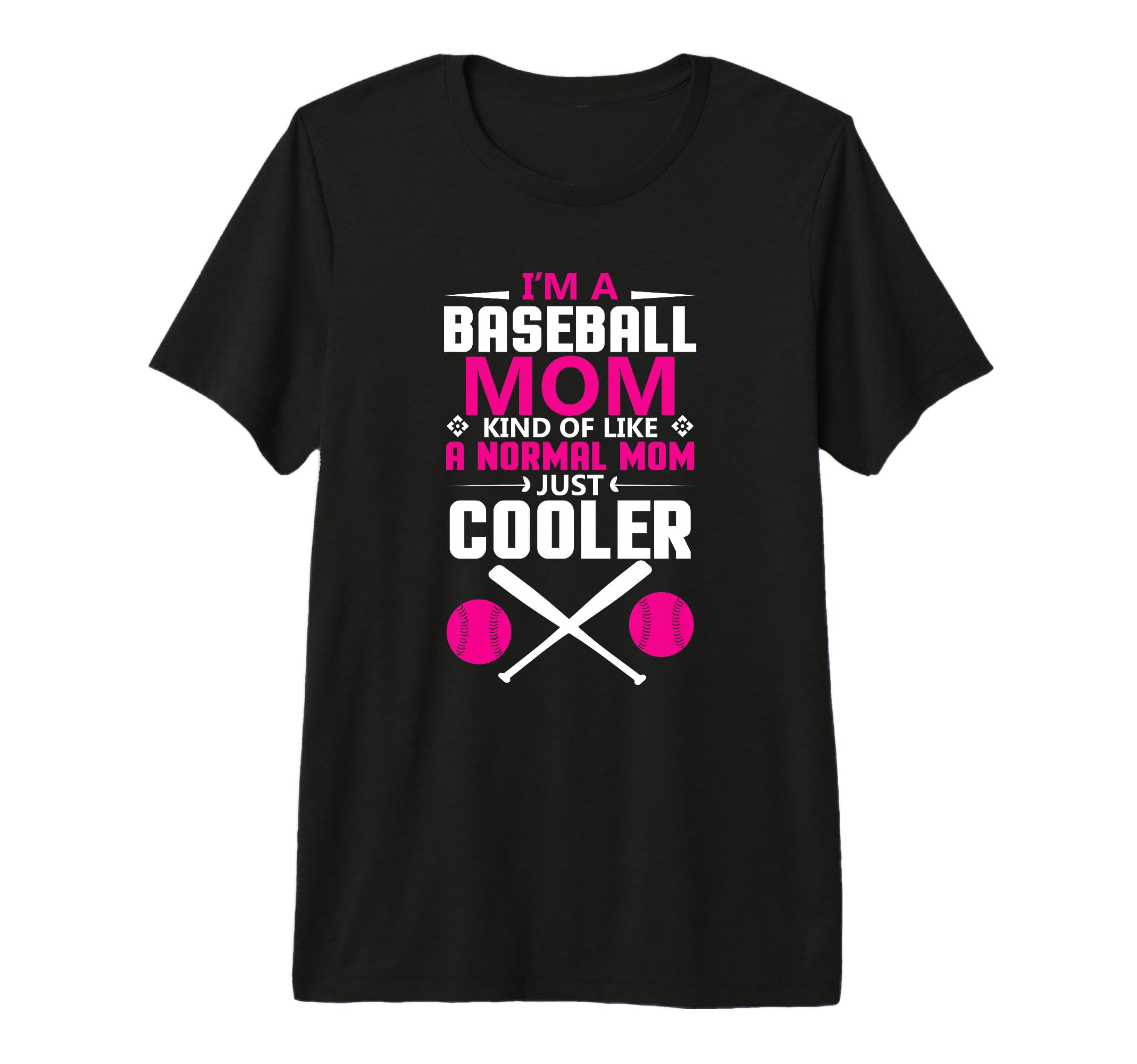 Im Baseball Mom Kind Like Normal T-Shirt - Fun Novelty Design Men Women - T-Shirt, Sweatshirt, Hoodie