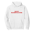 Male Manipulator Y2K Aesthetic Trendy Hoodie - Streetwear Style Men Women - T-Shirt, Sweatshirt, Hoodie