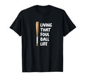 Living That Foul Ball Life Baseball T-Shirt - Unique Graphic Men Women - T-Shirt, Sweatshirt, Hoodie