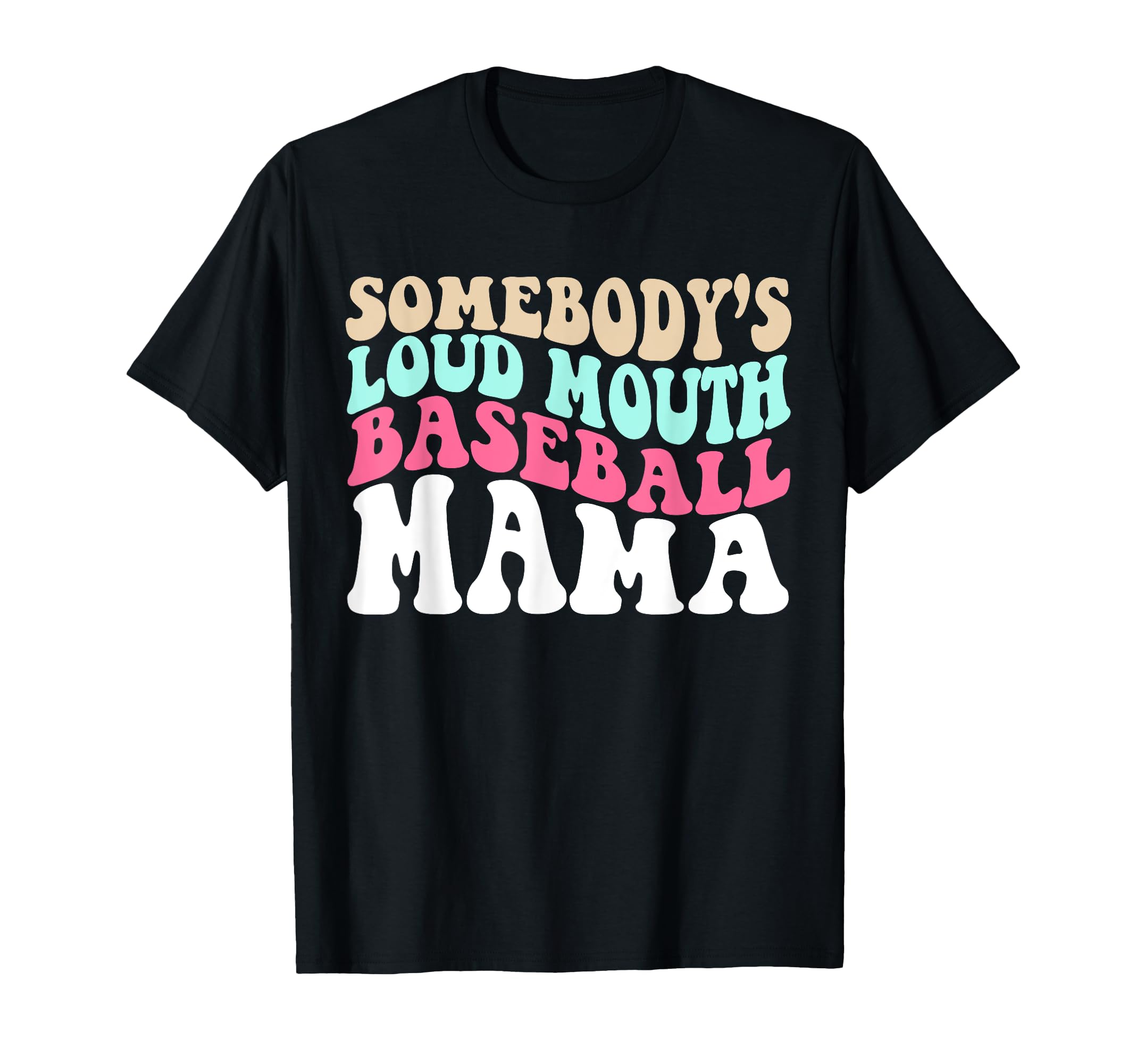 Somebodys Loudmouth Baseball Mama T-Shirt - Unique Graphic for Adults - T-Shirt, Sweatshirt, Hoodie