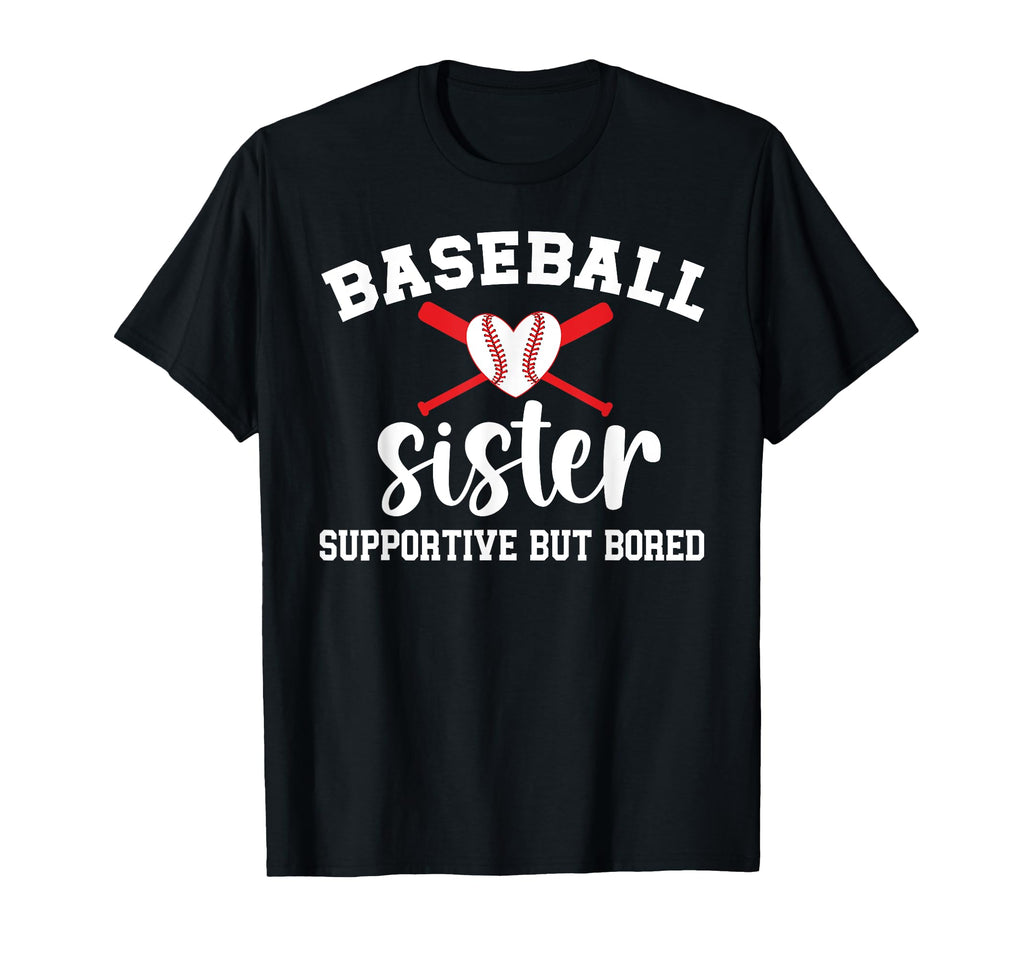 Baseball Sister Supportive Sister T-Shirt - Novelty Apparel Unisex - T-Shirt, Sweatshirt, Hoodie