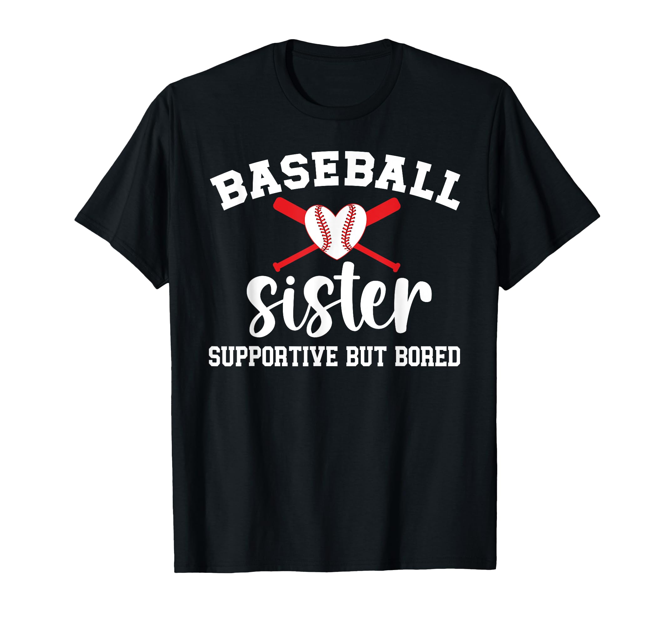 Baseball Sister Supportive Sister T-Shirt - Novelty Apparel Unisex - T-Shirt, Sweatshirt, Hoodie