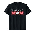 T Ball Mom Tball Mama Funny T-Shirt - Fun Novelty Design for Adults - T-Shirt, Sweatshirt, Hoodie