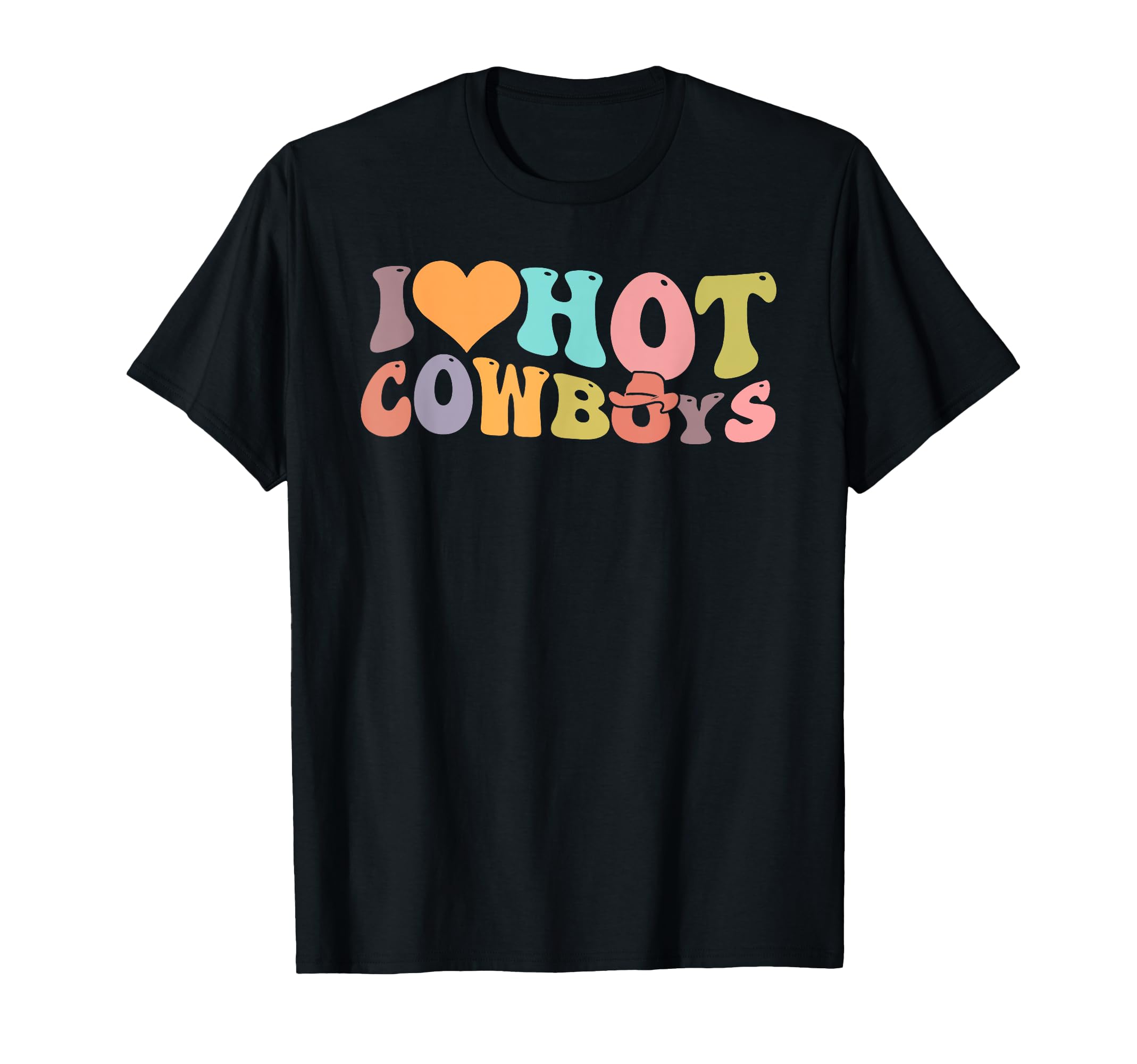 I Love Hot Cowboys Groovy Country Western T-Shirt - Minimalist Print Unisex - T-Shirt, Sweatshirt, Hoodie