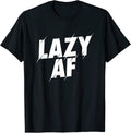 Funny Lazy AF and people gifts - Adult & Kids T-Shirts, Sweatshirts & Hoodies apparel design preview 1